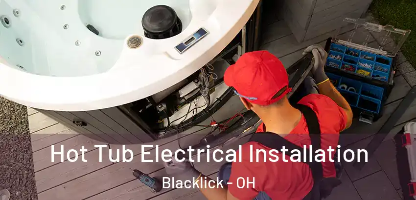 Hot Tub Electrical Installation Blacklick - OH