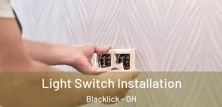 Light Switch Installation Blacklick - OH